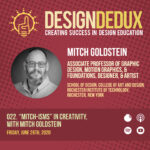 022. “Mitch-isms” in Creativity, with Mitch Goldstein (S2E6)